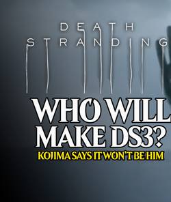 death-stranding-3-who-will-make-it-kojima-says-no